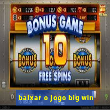 baixar o jogo big win